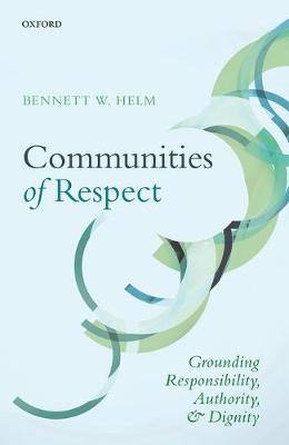 Communities of Respect By Bennett W Helm (Hardback) 9780198801863