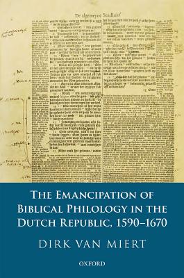 The Emancipation of Biblical Philology in the Dutch Republic 1590-167