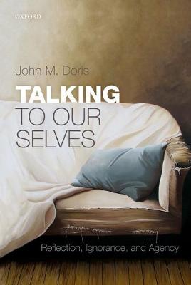 Talking to Our Selves By John M Doris (Paperback) 9780198805182