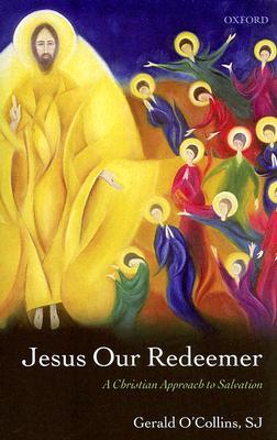 Jesus Our Redeemer By Gerald O'Collins (Paperback) 9780199203130