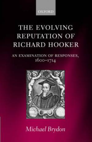 The Evolving Reputation of Richard Hooker By Michael Brydon (Hardback)