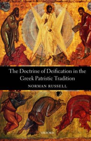 The Doctrine Of Deification In The Greek Patristic Tradition