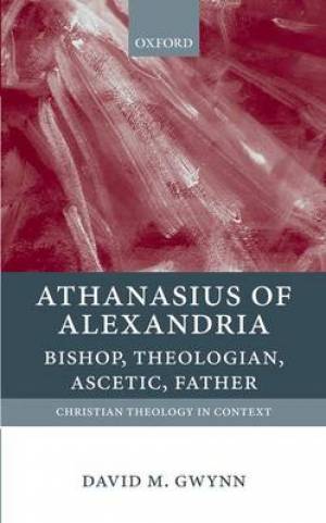 Athanasius of Alexandria By David M Gwynn (Paperback) 9780199210954