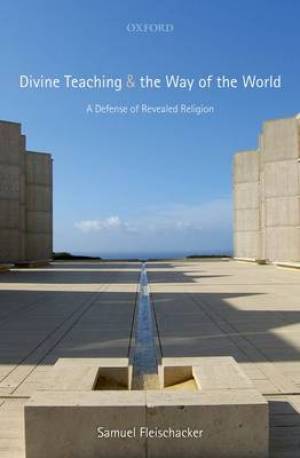 Divine Teaching and the Way of the World By Samuel Fleischacker