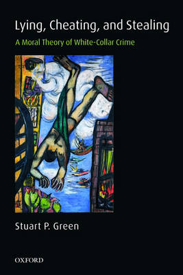 Lying Cheating and Stealing By Stuart P Green (Paperback)