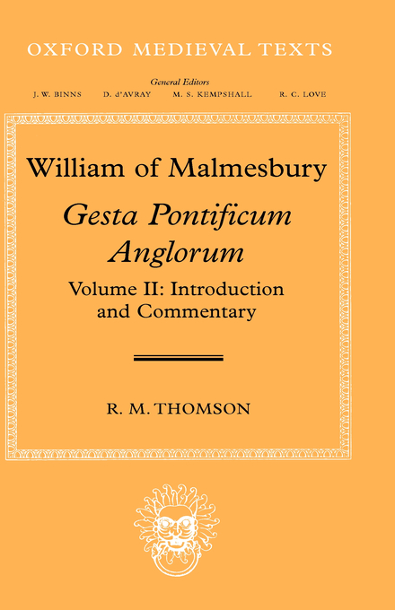 William of Malmesbury Gesta Pontificum Anglorum the History of the E