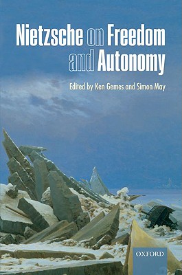 Nietzsche on Freedom and Autonomy By Gemes & May eds (Hardback)