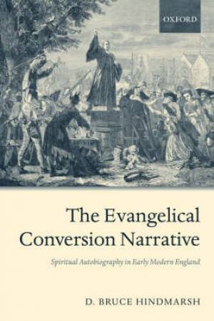 Evangelical Conversion Narrative By D Bruce Hindmarsh (Paperback)