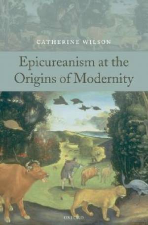 Epicureanism at the Origins of Modernity (Hardback) 9780199238811