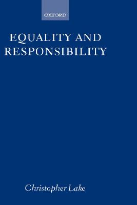 Equality and Responsibility By Christopher Lake (Hardback)