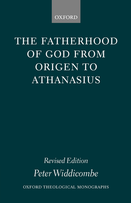 The Fatherhood of God from Origen to Athanasius (Paperback)