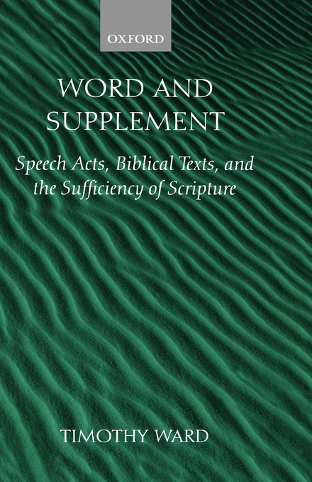 Word and Supplement Speech Acts Biblical Texts and the Sufficiency