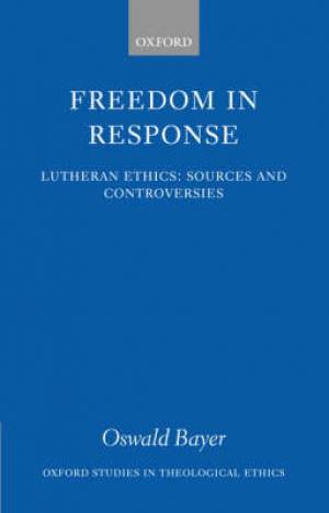 Freedom in Response By Oswald Bayer (Hardback) 9780199249091