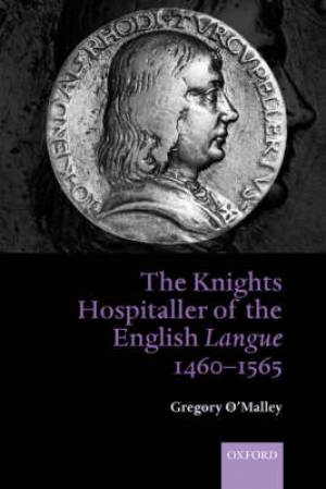 Knights Hospitaller Of The English Langue 1460-1565 (Hardback)