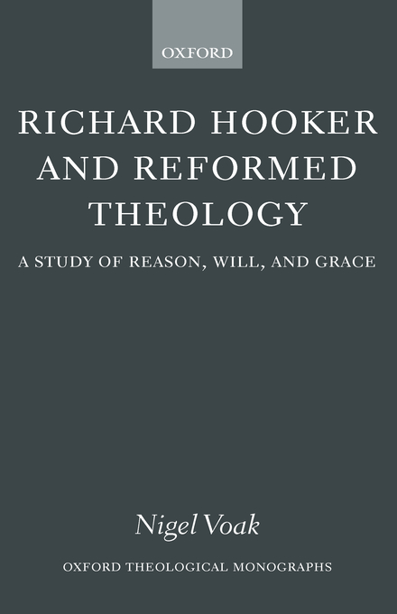 Richard Hooker and Reformed Theology By Nigel Voak (Hardback)