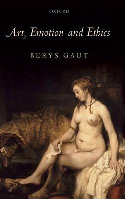 Art Emotion and Ethics By Berys Gaut (Hardback) 9780199263219