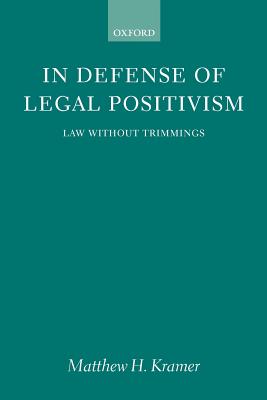 In Defense of Legal Positivism By Matthew Kramer (Paperback)