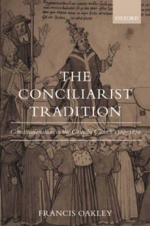 The Conciliarist Tradition (Hardback) 9780199265282