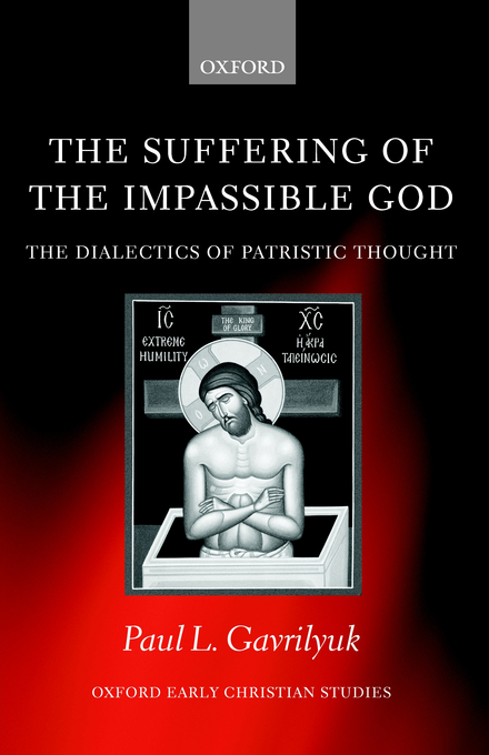 The Suffering of the Impassible God By Paul Gavrilyuk (Hardback)