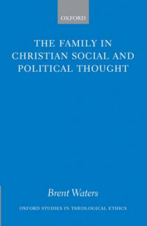 The Family in Christian Social and Political Thought (Hardback)