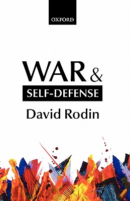 War and Self-Defense By David Rodin (Paperback) 9780199275410