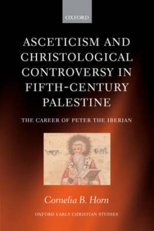 Asceticism and Christological Controversy in Fifth-Century Palestine