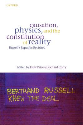 Causation Physics and the Constitution of Reality (Paperback)