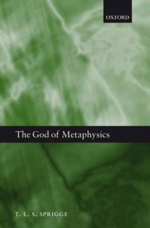 The God of Metaphysics By T L S Sprigge (Hardback) 9780199283040