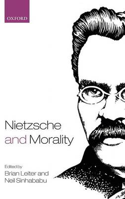 Nietzsche and Morality By Leiter Brian Sinhababu Neil (Hardback)