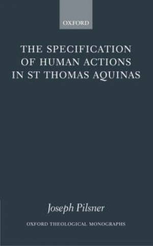 The Specification of Human Actions in St Thomas Aquinas (Hardback)