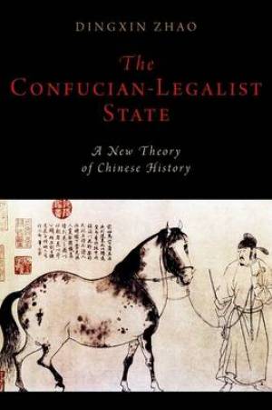 The Confucian-Legalist State By Dingxin Zhao (Hardback) 9780199351732