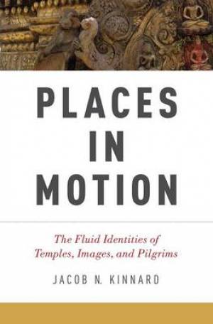 Places in Motion By Jacob N Kinnard (Paperback) 9780199359660