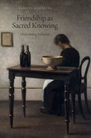 Friendship as Sacred Knowing (Hardback) 9780199363988