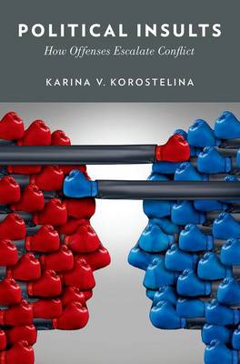 Political Insults By Karina V Korostelina (Hardback) 9780199372812