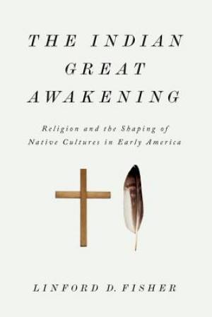 The Indian Great Awakening By Linford D Fisher (Paperback)