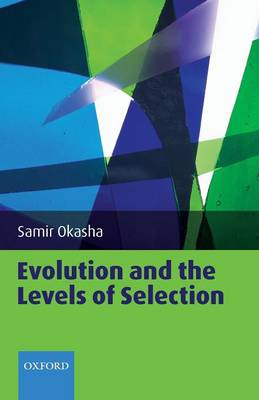 Evolution and the Levels of Selection (Paperback) 9780199556717