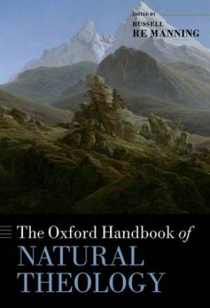 The Oxford Handbook of Natural Theology (Hardback) 9780199556939