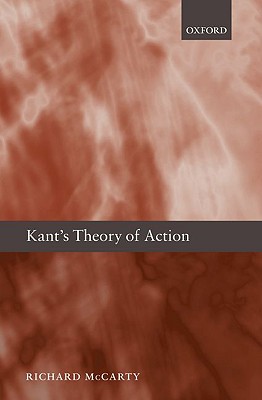 Kant's Theory of Action By Richard Mc Carty (Hardback) 9780199567720