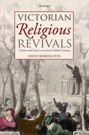 Victorian Religious Revivals By David Bebbington (Hardback)