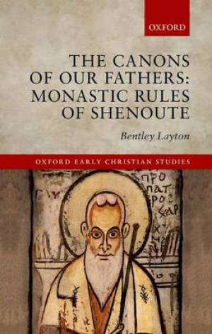 The Canons of Our Fathers By Bentley Layton (Hardback) 9780199582631