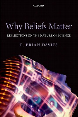 Why Beliefs Matter By E Brian Davies (Hardback) 9780199586202