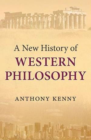 A New History Of Western Philosophy By Anthony Kenny (Hardback)