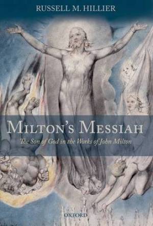 Milton's Messiah By Russell M Hillier (Hardback) 9780199591886