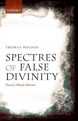 Spectres of False Divinity By Thomas Holden (Paperback) 9780199645947