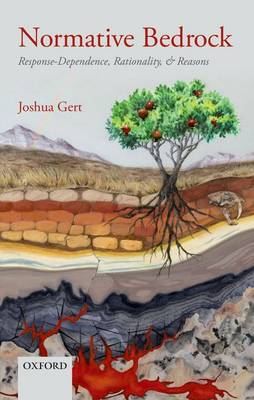 Normative Bedrock By Joshua Gert (Hardback) 9780199657544