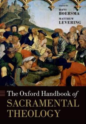 The Oxford Handbook of Sacramental Theology (Hardback) 9780199659067