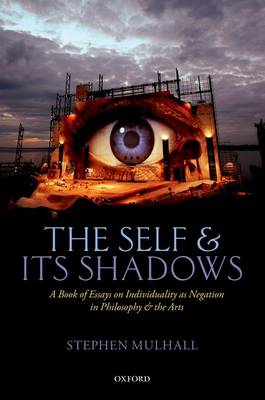 The Self and Its Shadows By Stephen Mulhall (Hardback) 9780199661787