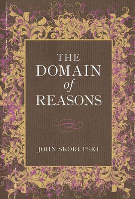 The Domain of Reasons By John Skorupski (Paperback) 9780199664672