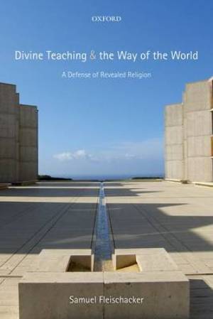 Divine Teaching and the Way of the World By Samuel Fleischacker