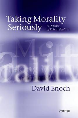 Taking Morality Seriously By David Enoch (Paperback) 9780199683178